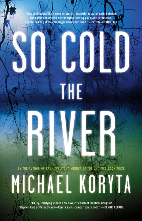 So Cold The River, Michael Koryta