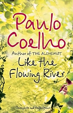 Like The Flowing River, Paulo Coelho