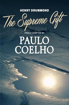 The Supreme Gift, Paulo Coelho